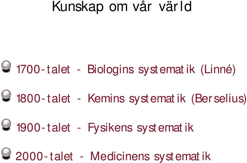 systematik (Berselius) 1900-talet -