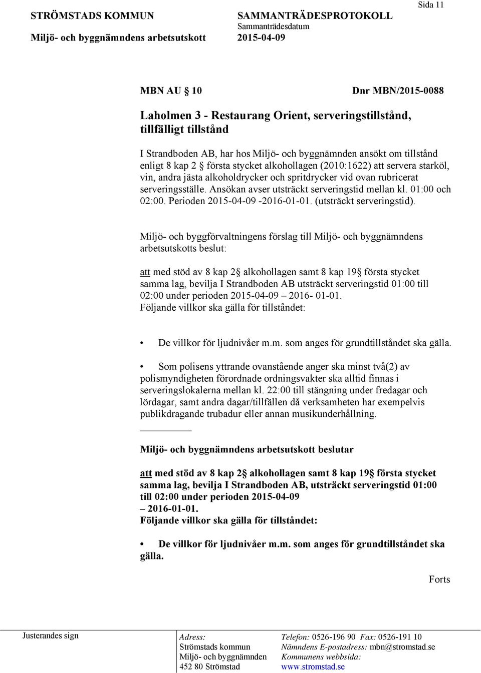 Perioden 2015-04-09-2016-01-01. (utsträckt serveringstid).