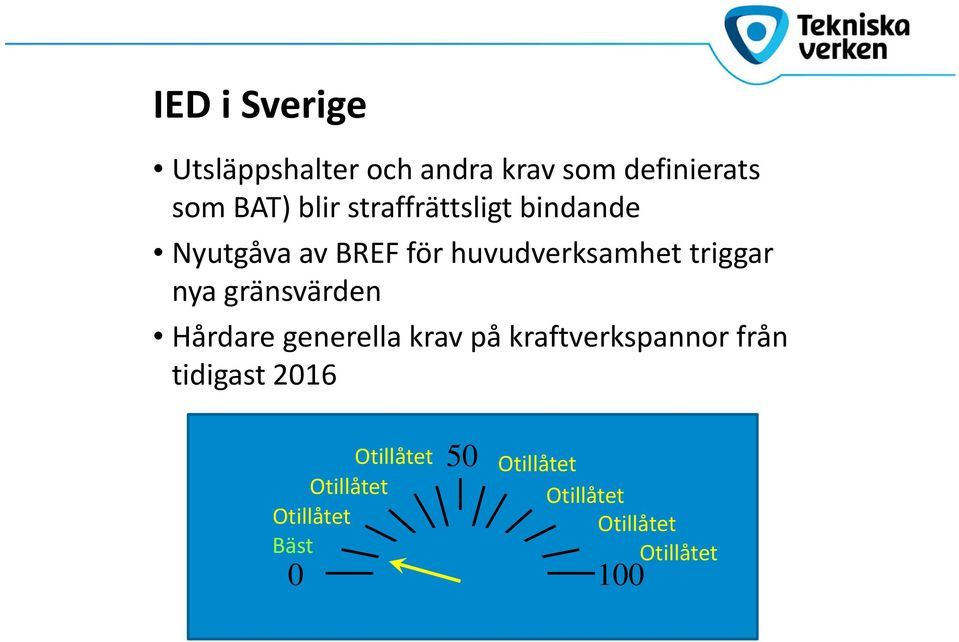 gränsvärden Hårdare generella krav på kraftverkspannor från tidigast 2016