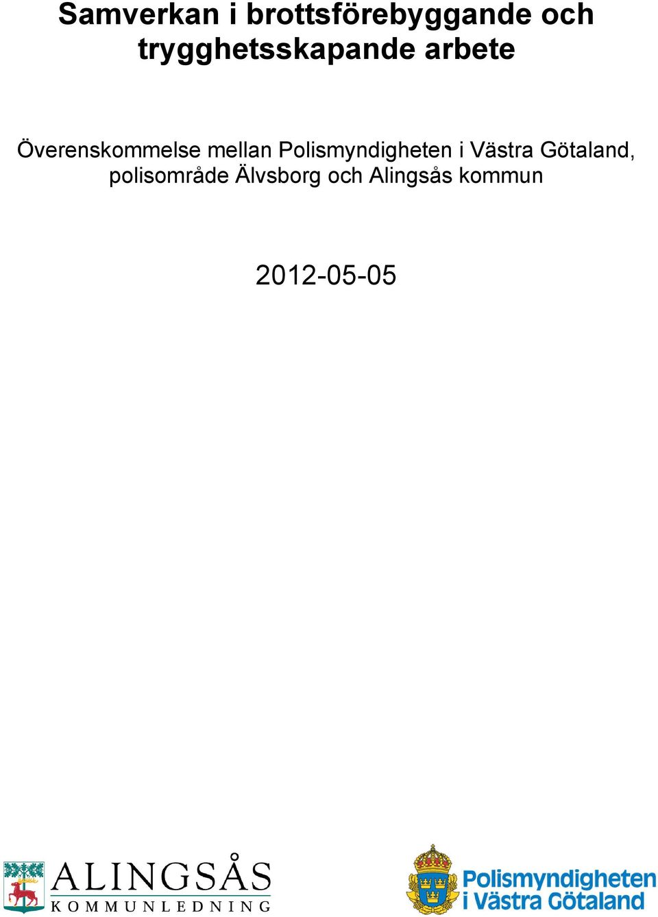 mellan Polismyndigheten i Västra Götaland,