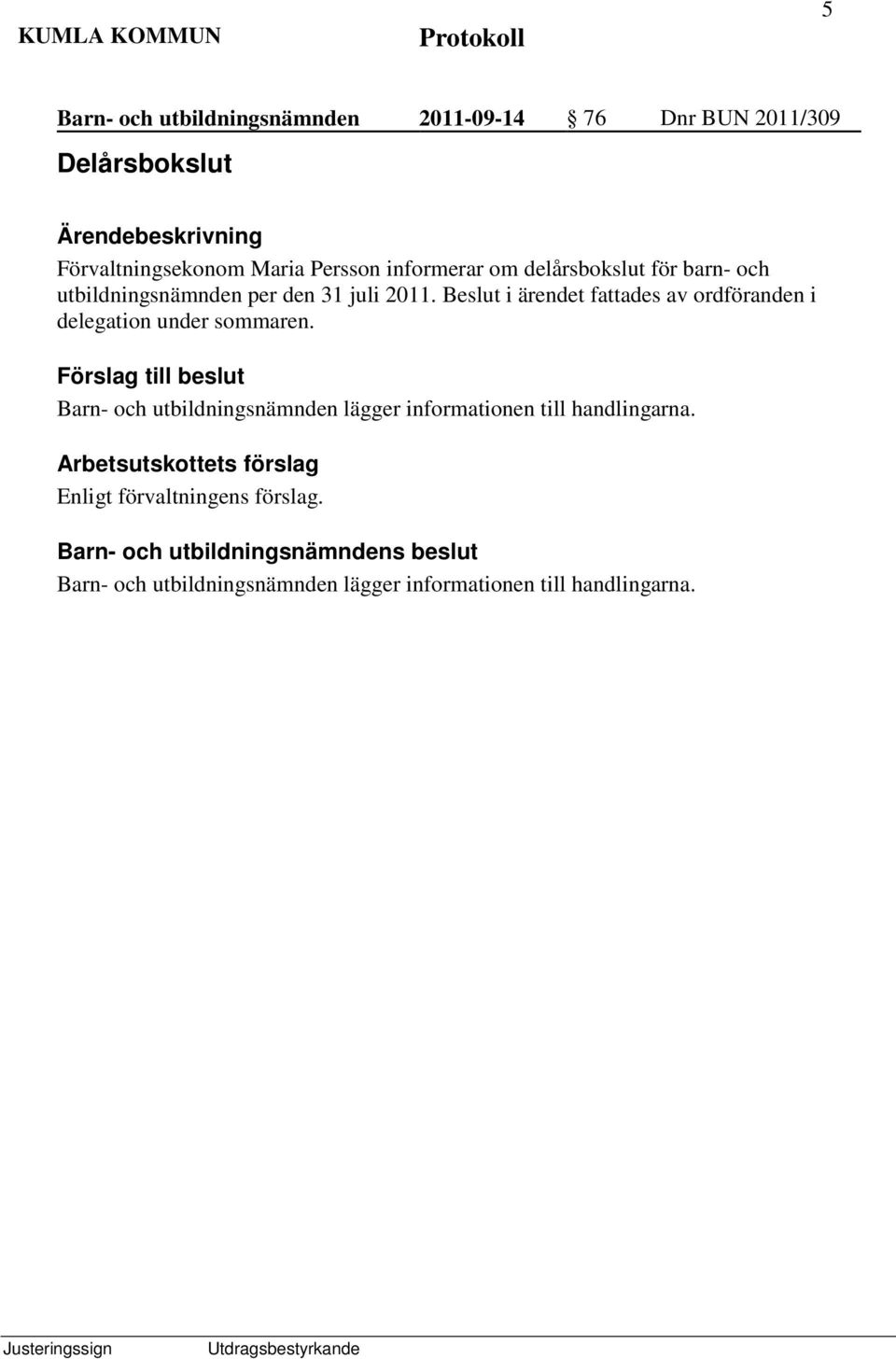 utbildningsnämnden per den 31 juli 2011.