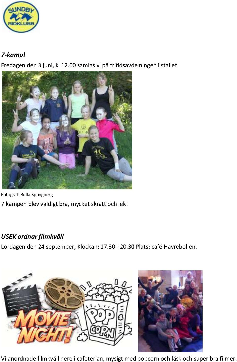 väldigt bra, mycket skratt och lek!