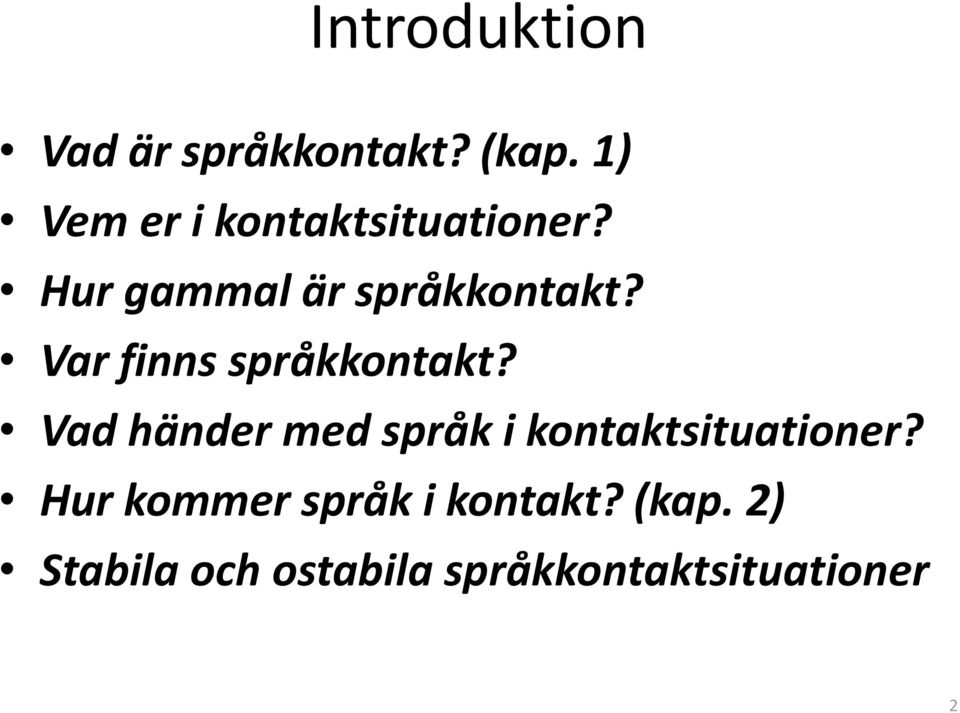 Var finns språkkontakt?