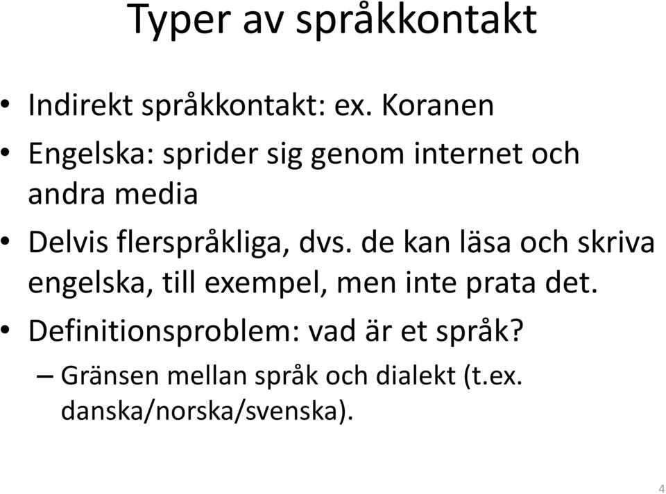 flerspråkliga, dvs.