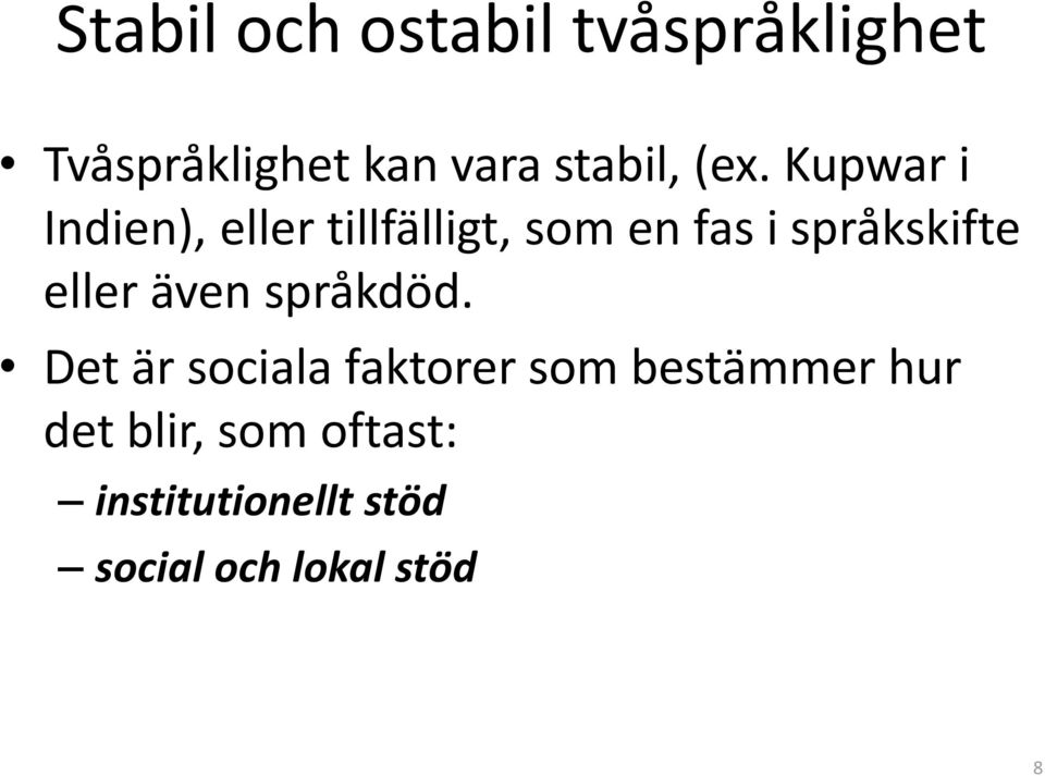 språkskifte eller även språkdöd.