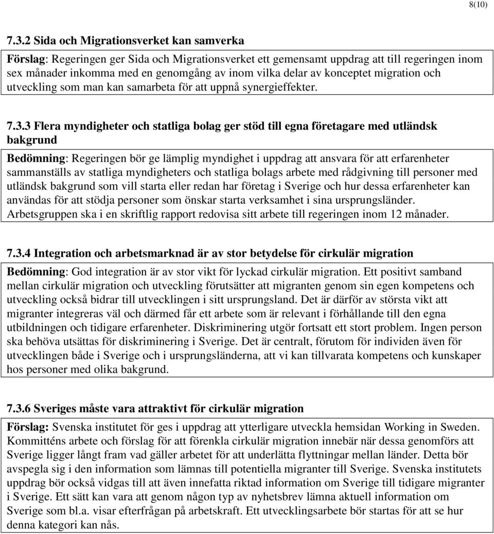 konceptet migration och utveckling som man kan samarbeta för att uppnå synergieffekter. 7.3.