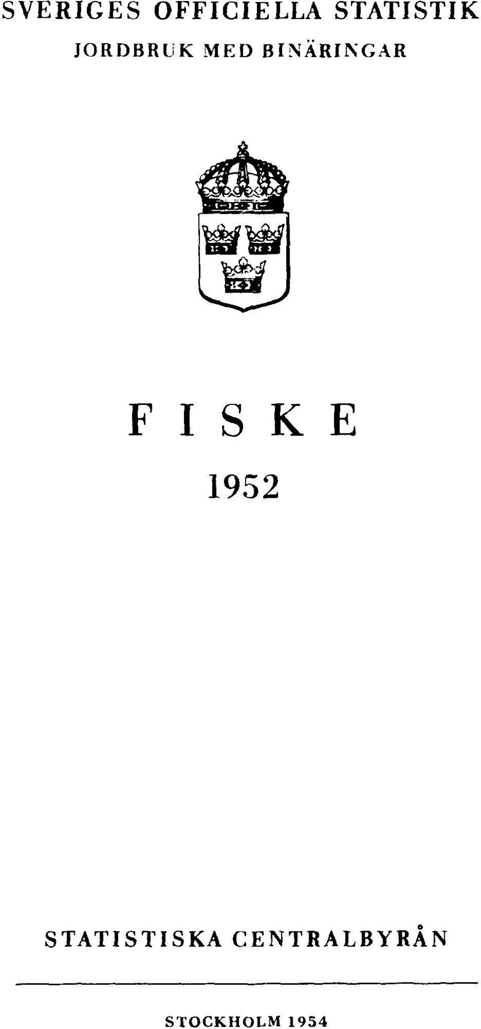 BINÄRINGAR FISKE 1952