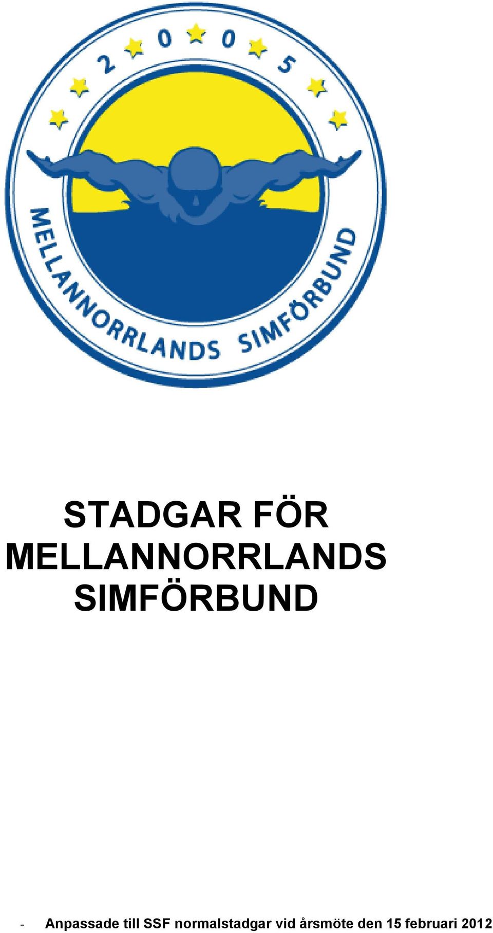 - Anpassade till SSF