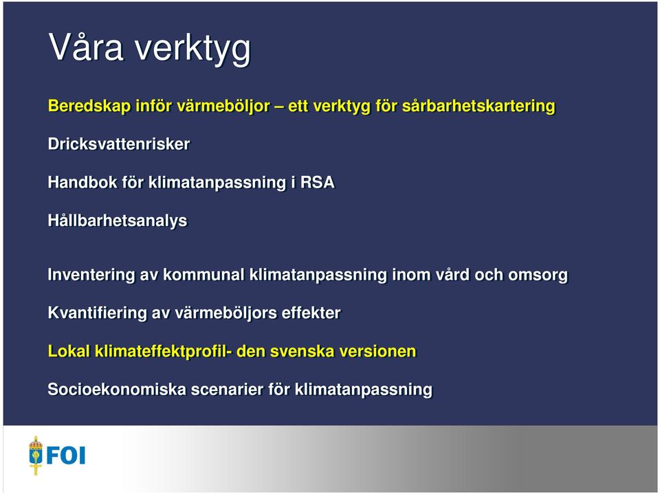 av kommunal klimatanpassning inom vård och omsorg Kvantifiering av värmeböljors