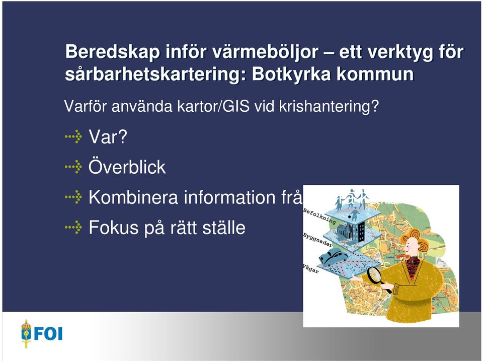 använda kartor/gis vid krishantering? Var?