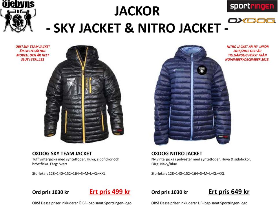 Huva, sidofickor och bröstficka. Färg: Svart Storlekar: 128 140 152 164 S M L XL XXL OXDOG NITRO JACKET Ny vinterjacka i polyester med syntetfoder.