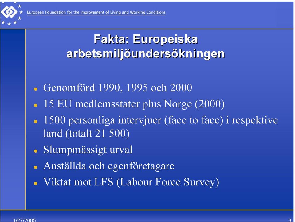 intervjuer (face to face) i respektive land (totalt 21 500)