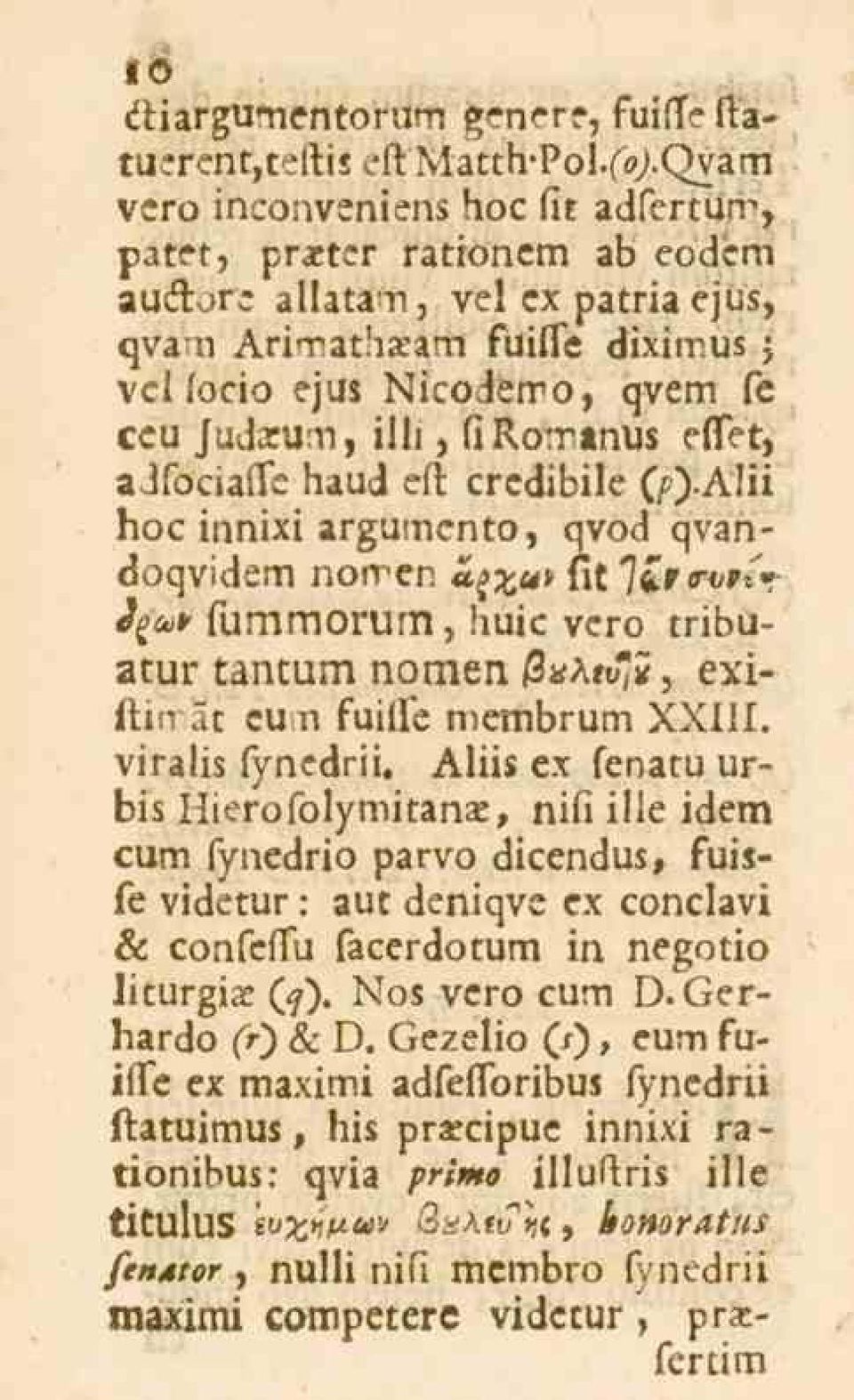 aln hoc innixi argumento, qvod qvandoqvidem norren «^«v fitl&ptrovu; fyuii- fummoruln, huic vero tribu- 2tur tantum nomen &x>,t*fi, exiititrät cum fuilfe membrum XXIII. vitalis fyncdrii.