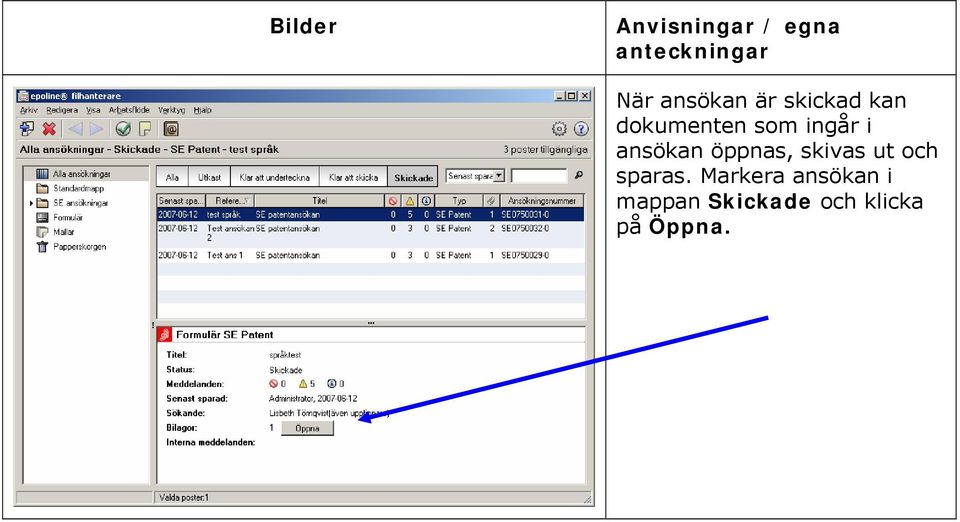 öppnas, skivas ut och sparas.