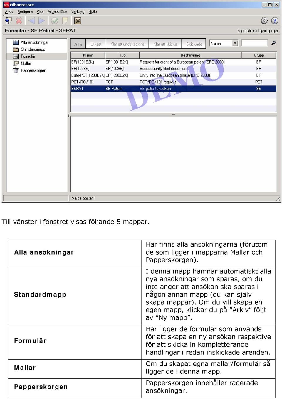 I denna mapp hamnar automatiskt alla nya ansökningar som sparas, om du inte anger att ansökan ska sparas i någon annan mapp (du kan själv skapa mappar).