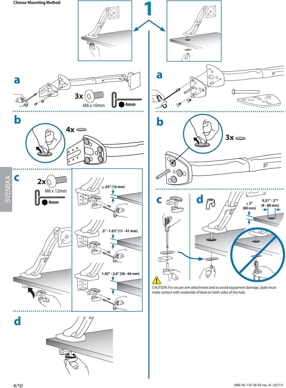 6" (36-66 mm) CAUTION: For secure arm attachment and to avoid equipment damage, plate