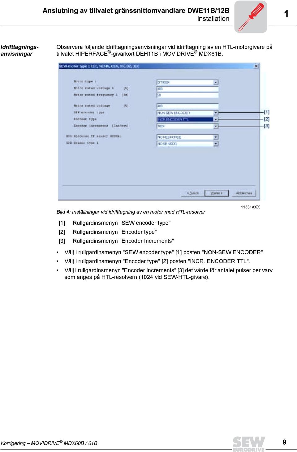 Bild 4: Inställningar vid idrifttagning av en motor med HTL-resolver 33AXX [] Rullgardinsmenyn "SEW encoder type" [2] Rullgardinsmenyn "Encoder type" [3] Rullgardinsmenyn "Encoder