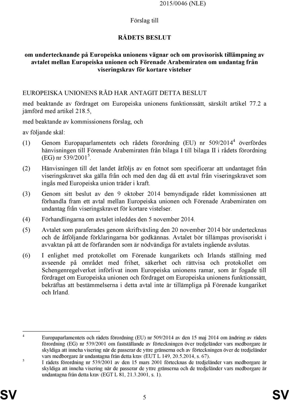 2 a jämförd med artikel 218.