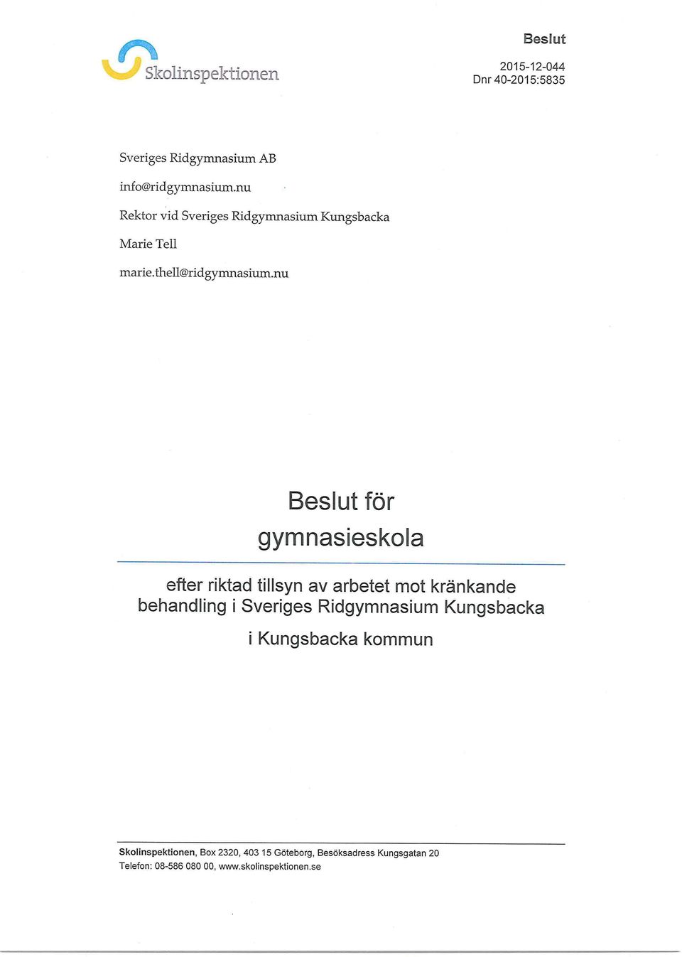 nu Beslut för gymnasieskola efter riktad tillsyn av arbetet mot kränkande behandling i Sveriges