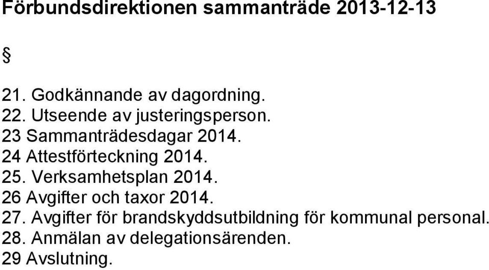 24 Attestförteckning 2014. 25. Verksamhetsplan 2014.