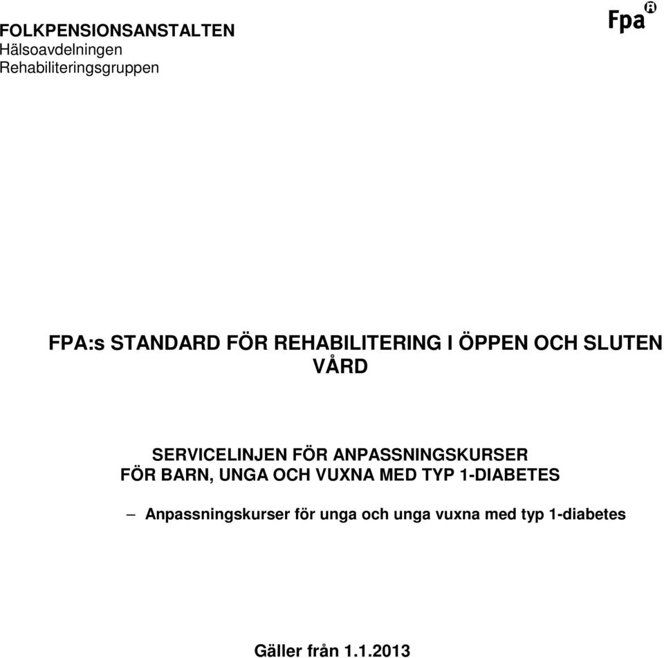 ANPASSNINGSKURSER FÖR BARN, UNGA OCH VUXNA MED TYP 1-DIABETES