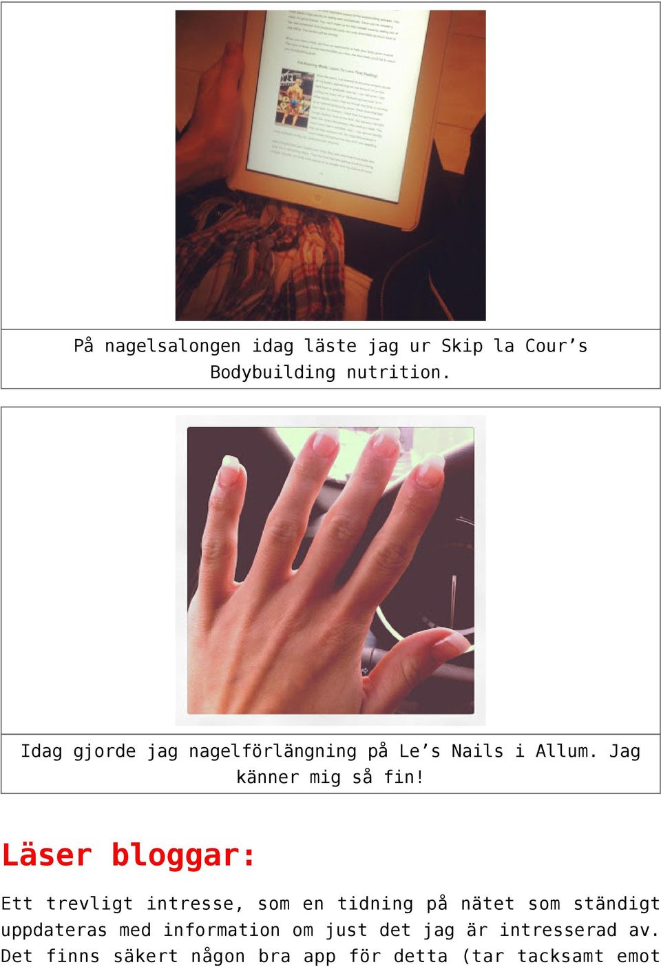 Läser bloggar: Ett trevligt intresse, som en tidning på nätet som ständigt uppdateras