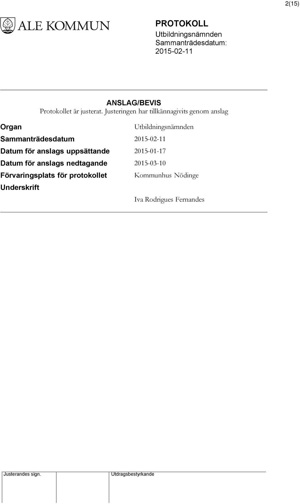 för anslags uppsättande 2015-01-17 Datum för anslags nedtagande 2015-03-10