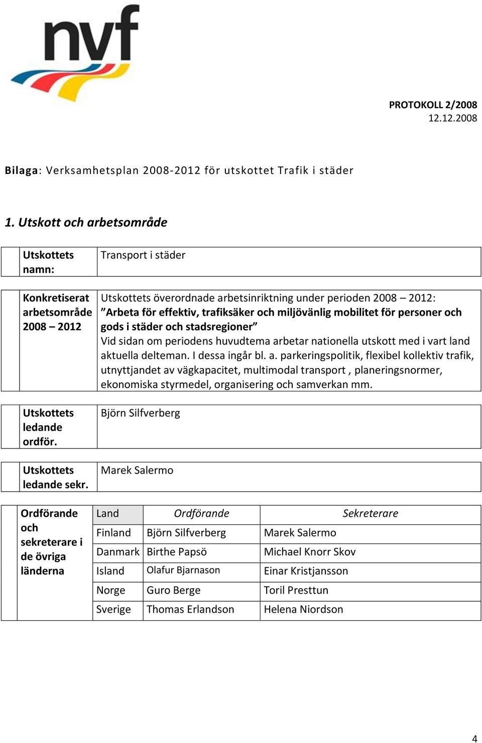 personer och gods i städer och stadsregioner Vid sidan om periodens huvudtema ar