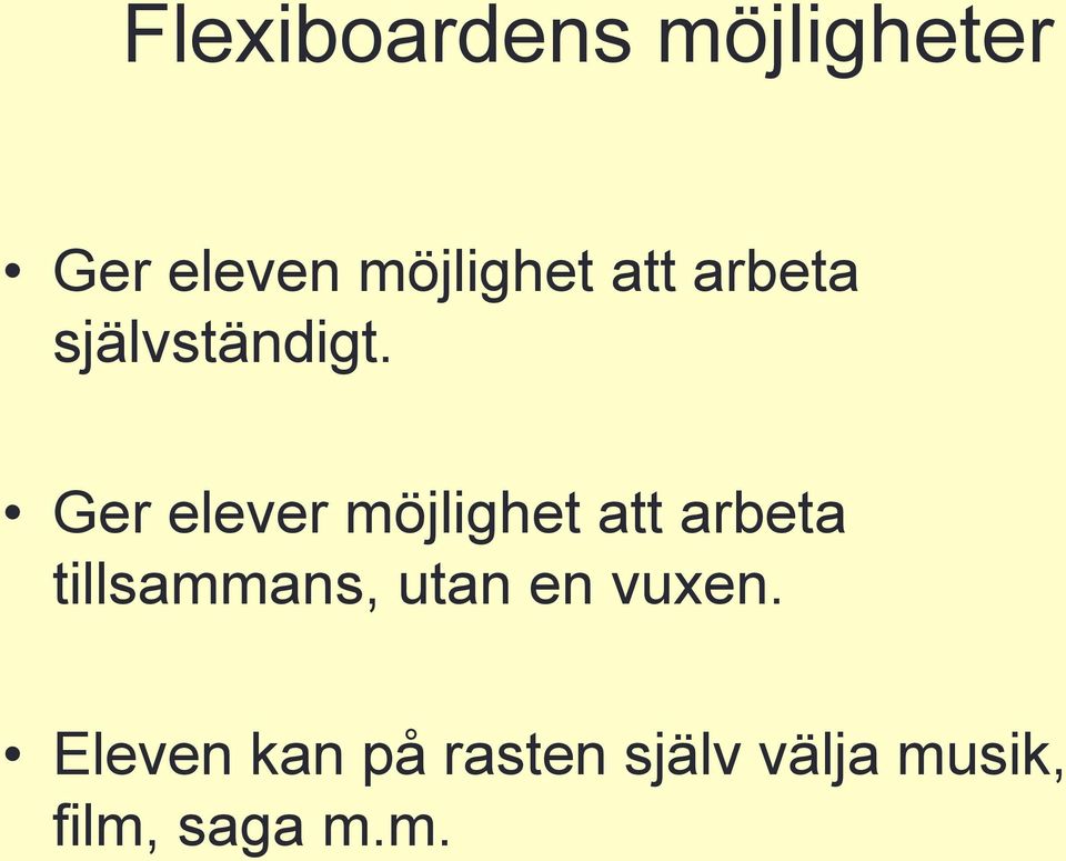 Ger elever möjlighet att arbeta tillsammans,