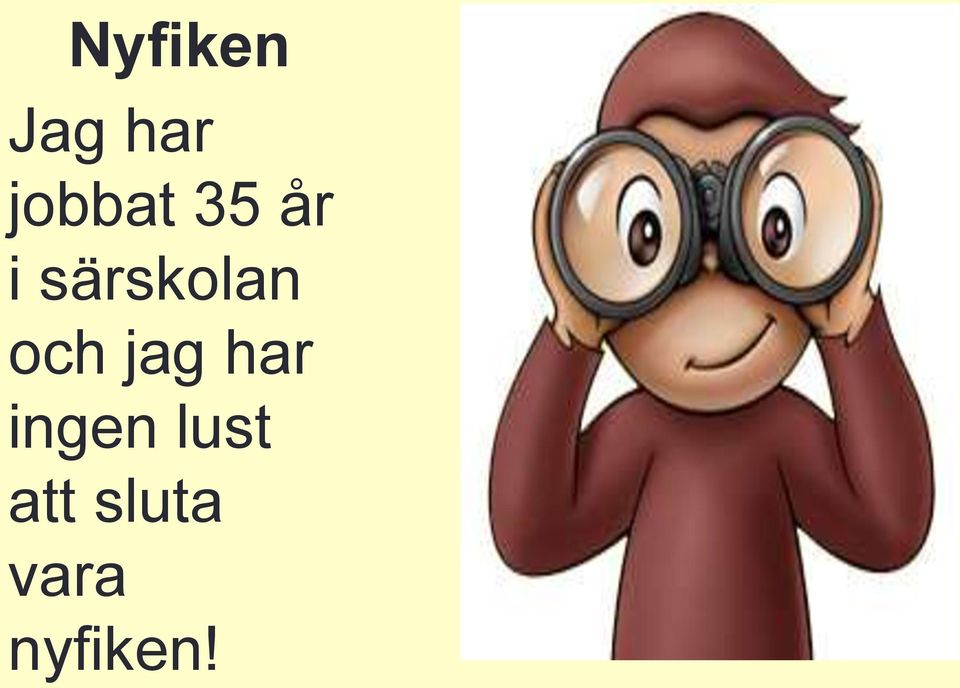 särskolan och jag har