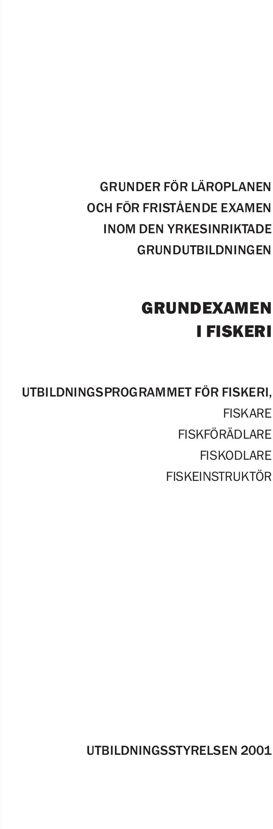 FISKERI UTBILDNINGSPROGRAMMET FÖR FISKERI, FISKARE