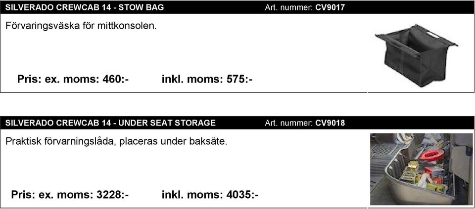 moms: 575:- SILVERADO CREWCAB 14 - UNDER SEAT STORAGE Praktisk