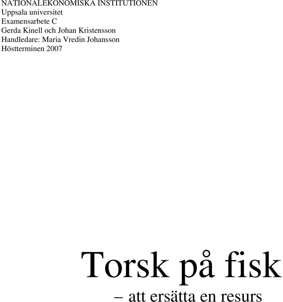 Johan Krisensson Handledare: Maria Vredin