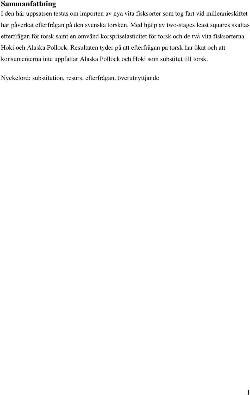 Med hjälp av wo-sages leas squares skaas eferfrågan för orsk sam en omvänd korspriselasicie för orsk och de vå via