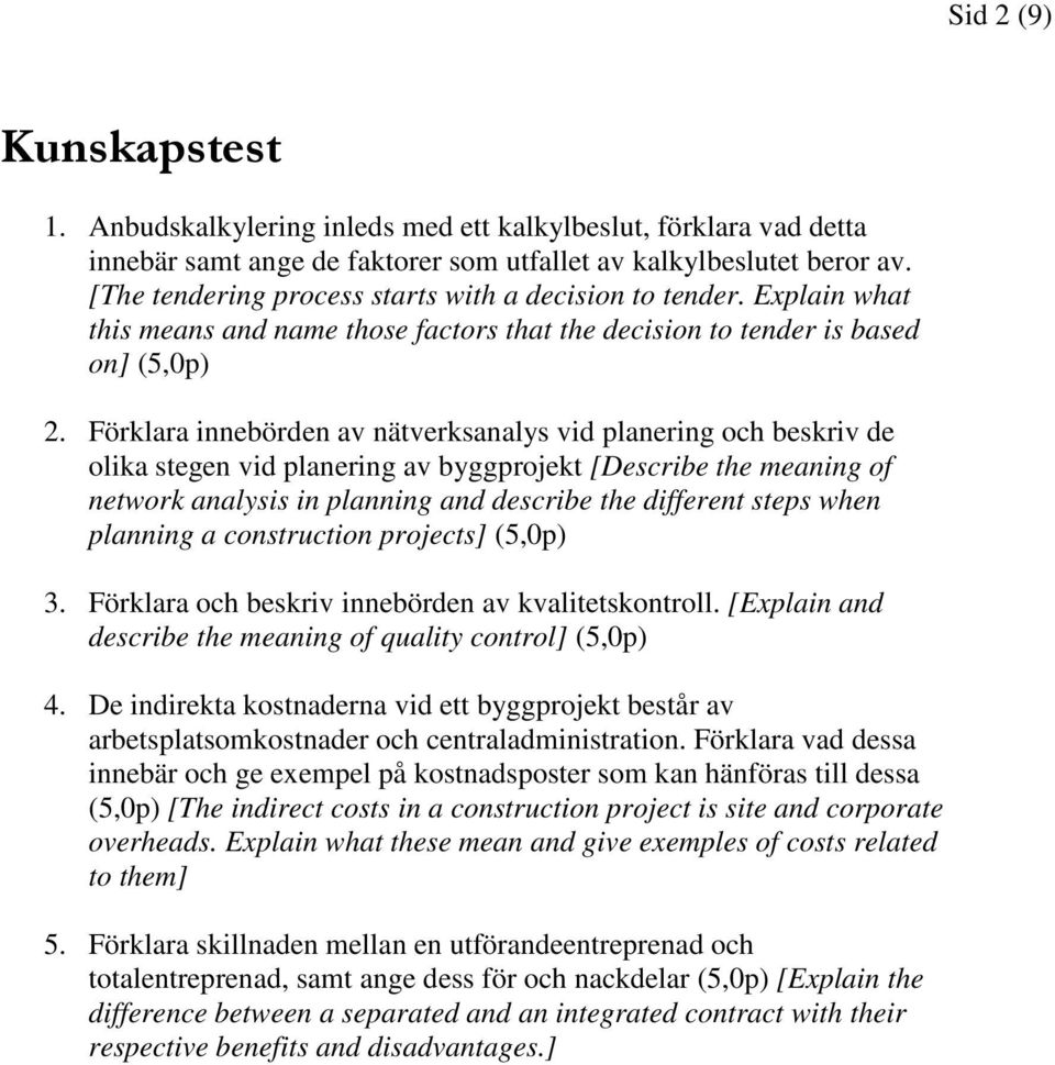 Förklara innebörden av nätverksanalys vid planering och beskriv de olika stegen vid planering av byggprojekt [Describe the meaning of network analysis in planning and describe the different steps