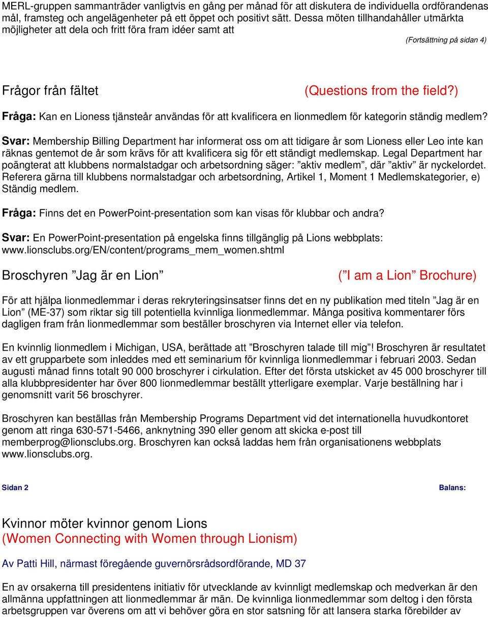 ) Fråga: Kan en Lioness tjänsteår användas för att kvalificera en lionmedlem för kategorin ständig medlem?