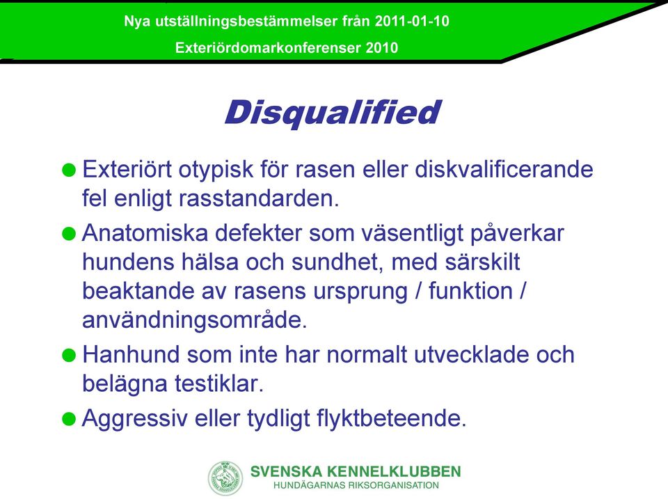 Anatomiska defekter som väsentligt påverkar hundens hälsa och sundhet, med särskilt