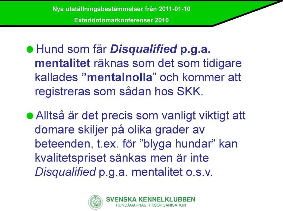 mentalitet räknas som det som tidigare kallades mentalnolla och kommer att