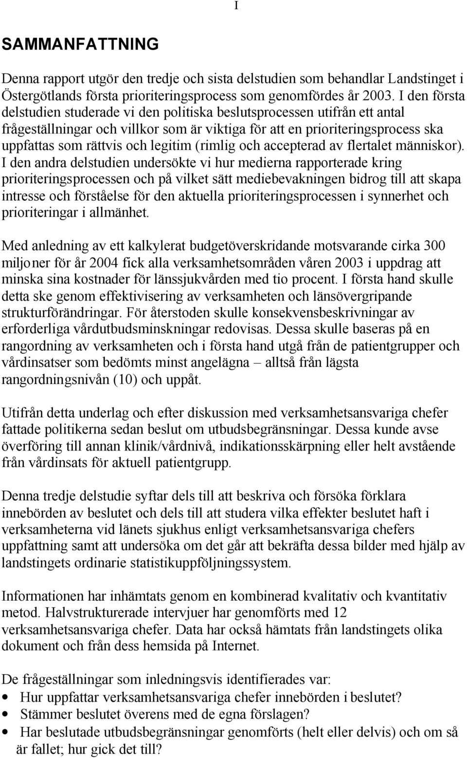 (rimlig och accepterad av flertalet människor).