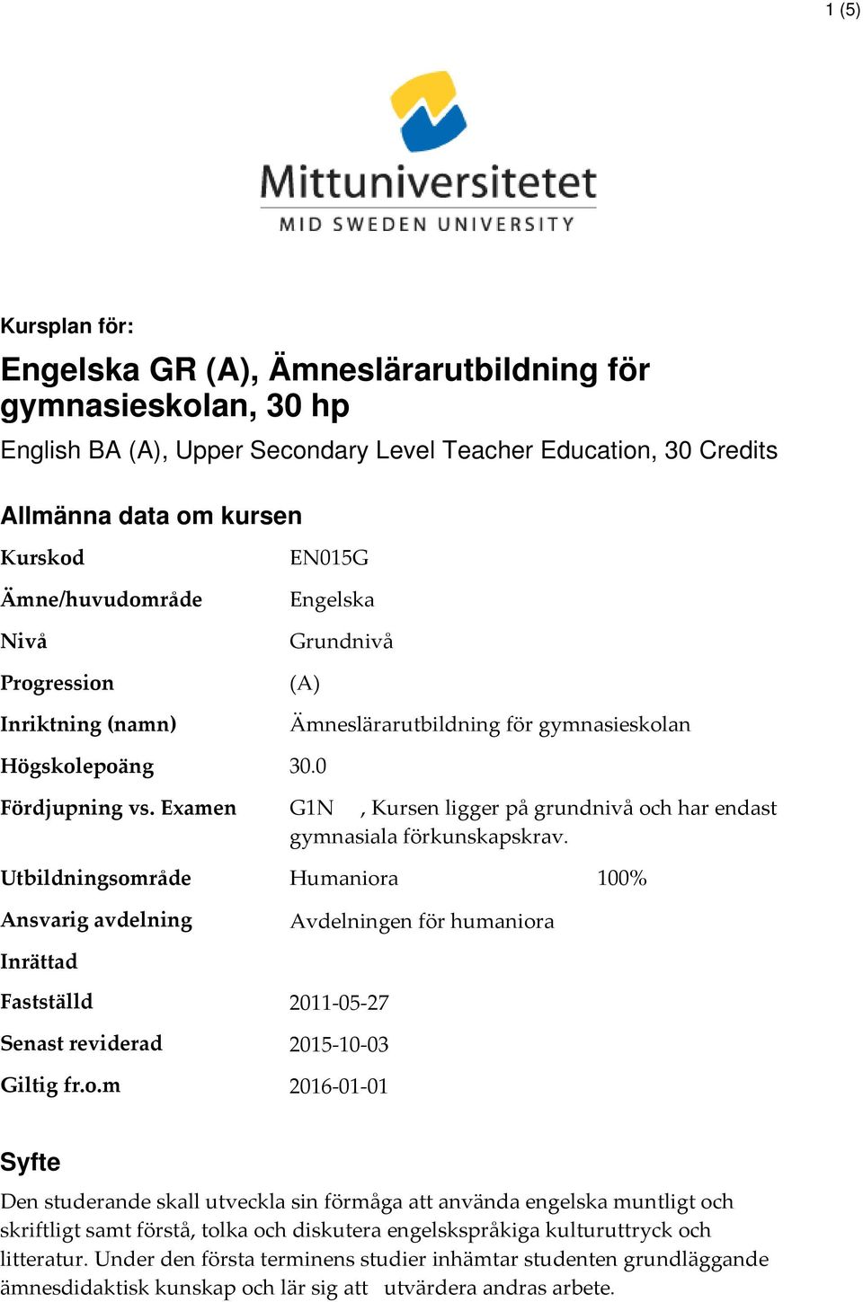 Examen G1N, Kursen ligger på grundnivå oc