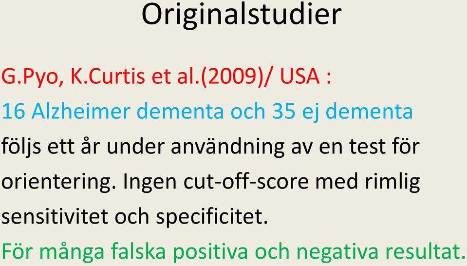 år under användning av en test för orientering.