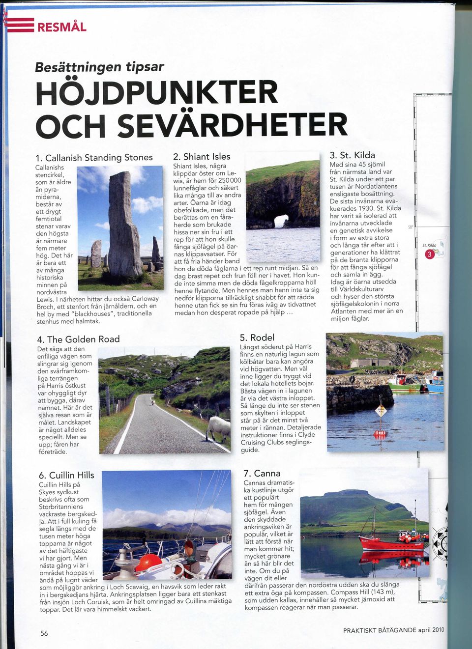 Det bar ar bara ett av manga historiska minnen pa nordvastra Lewis.