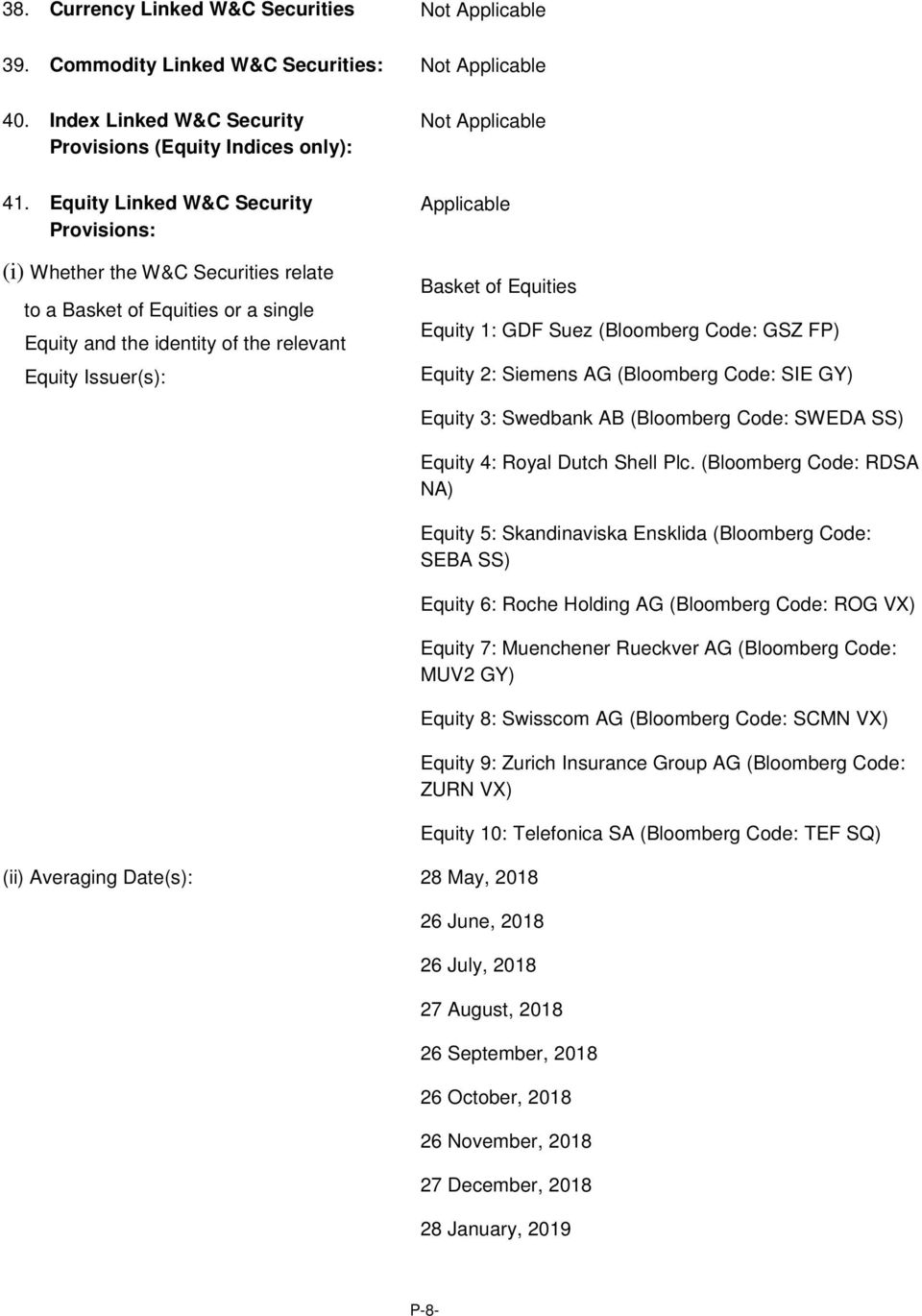 Equities Equity 1: GDF Suez (Bloomberg Code: GSZ FP) Equity 2: Siemens AG (Bloomberg Code: SIE GY) (ii) Averaging Date(s): 28 May, 2018 Equity 3: Swedbank AB (Bloomberg Code: SWEDA SS) Equity 4: