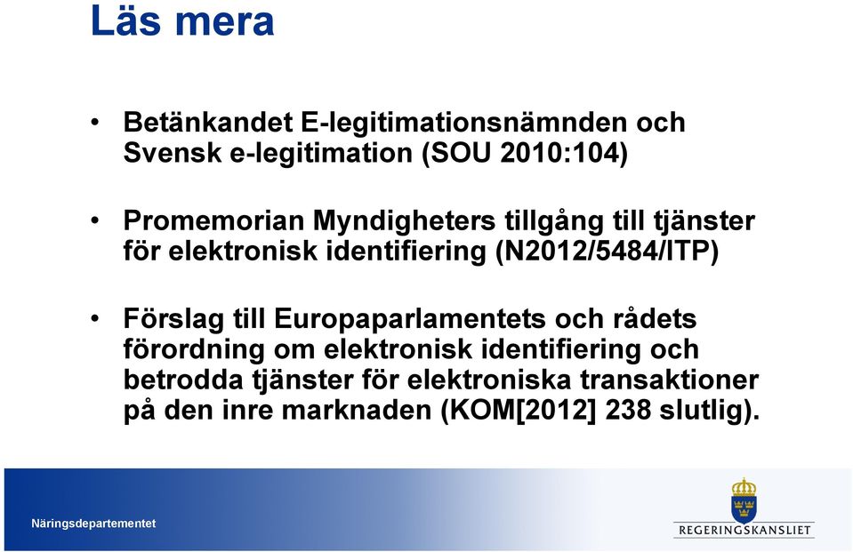 (N2012/5484/ITP) Förslag till Europaparlamentets och rådets förordning om elektronisk