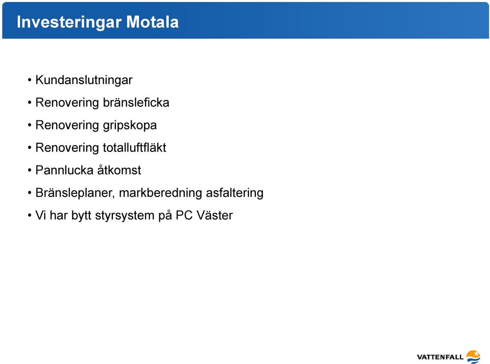 totalluftfläkt Pannlucka åtkomst Bränsleplaner,