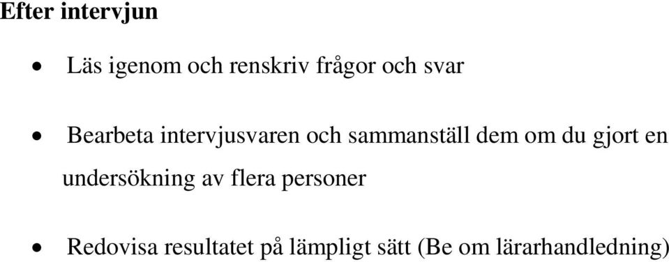 du gjort en undersökning av flera personer Redovisa