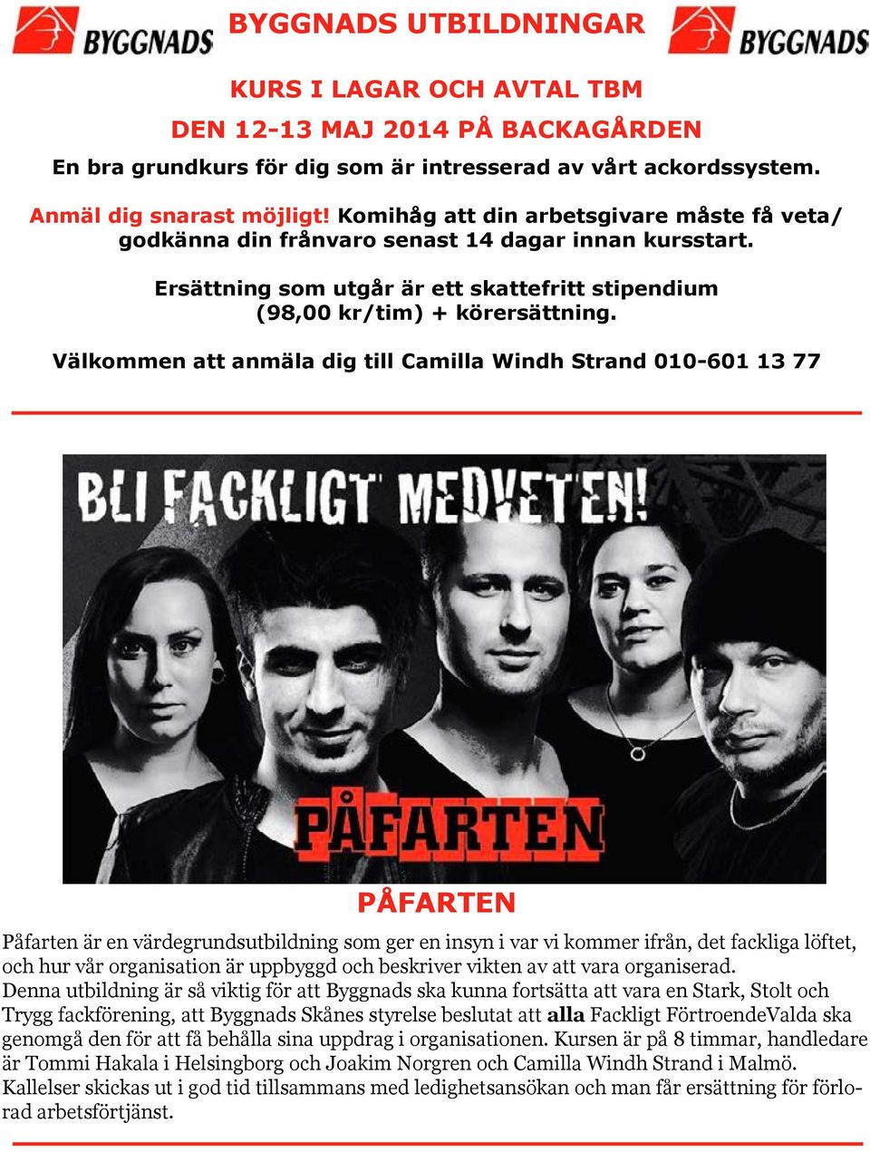 3 991 176,18 Peab Kungsurnan 3 909 178,11 Ersättning som utgår är ett Veidkke skattefritt stipendium Ekeliden 1 860 184,25 (98,00 kr/tim) + körersättning.
