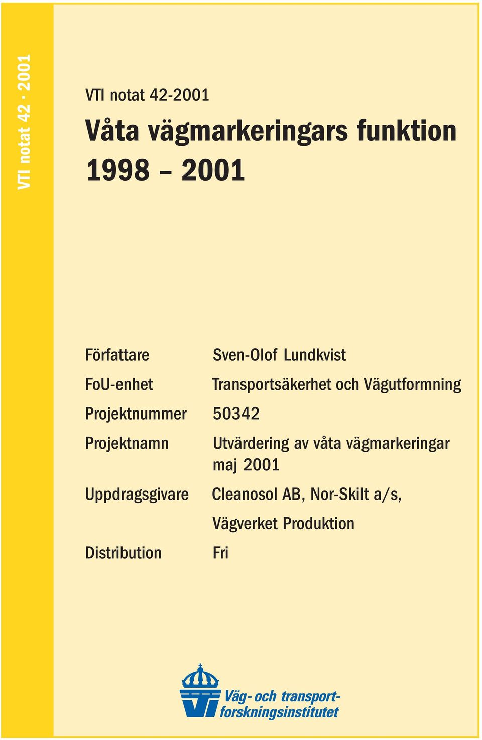 Distribution Sven-Olof Lundkvist Transportsäkerhet och Vägutformning