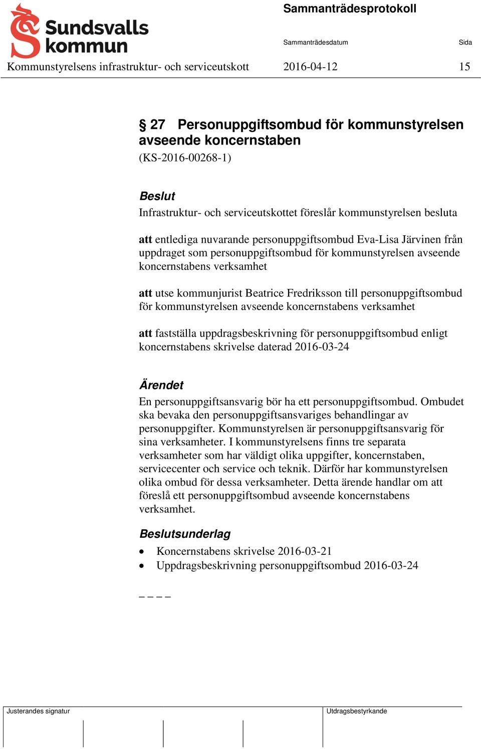 kommunjurist Beatrice Fredriksson till personuppgiftsombud för kommunstyrelsen avseende koncernstabens verksamhet att fastställa uppdragsbeskrivning för personuppgiftsombud enligt koncernstabens