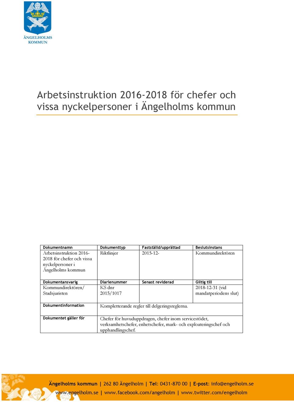 2015/1017 mandatperiodens slut) Dokumentinformation Dokumentet gäller för Kompletterande regler till delgeringsreglerna.